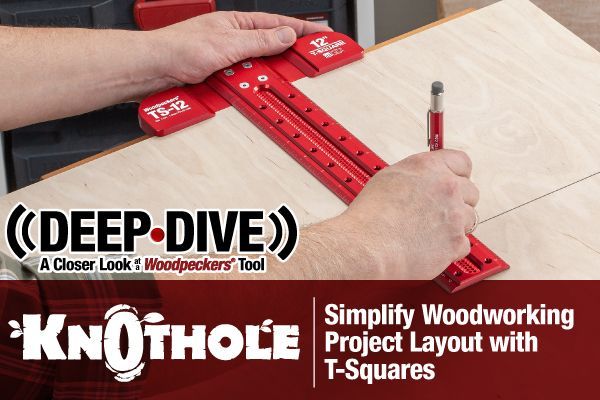 Simplify Woodworking Project Layout With T-Squares